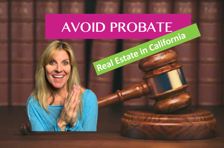 Why Avoid Probate - Real Estate in California